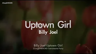 Billy Joel-Uptown Girl (MR/Instrumental/Lyrics Ver.) [ZZang KARAOKE]