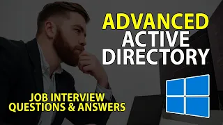 Advanced Active Directory Job Interview Questions & Answers