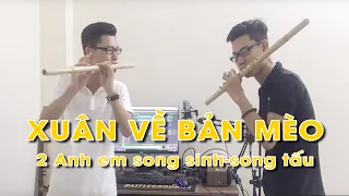 Xuân về trên bản mèo || 2 ANH EM SONG SINH SONG TẤU || Sáo trúc Ngọc Lâm