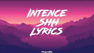 Intence - SHH lyrics | chopeditz