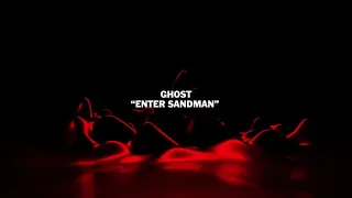 Ghost - “Enter Sandman” from The Metallica Blacklist