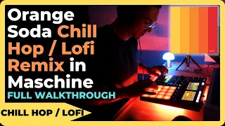 Maschine Chill Hop / Lofi Remix: Orange Soda by Baby Keem [MK3 / Plus Beat Making Walkthrough]