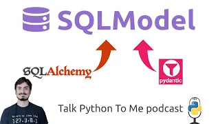 SQLModel: The New ORM for FastAPI and Beyond - Talk Pythonto Me Ep.353