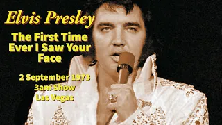 Elvis Presley - The First Time Ever I Saw Your Face - 2 September  1973 3am Show - Las Vegas