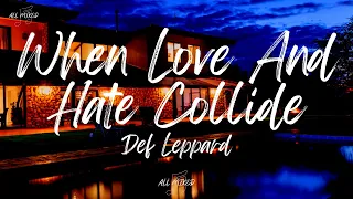 Def Leppard - When Love And Hate Collide (Lyrics)