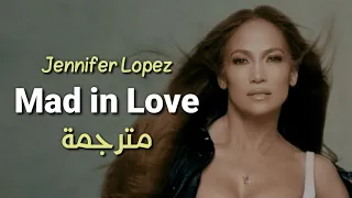 Jennifer Lopez - Mad In Love (Lyrics) مترجمة