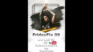 FridayFix 09 By DJ Conie 2022#1ksubscribers