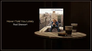 Rod Stewart - Have I Told You Lately / FLAC File