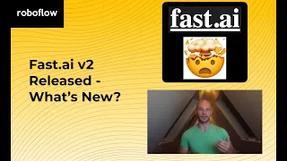 Fast.ai v2 Released - What's New?