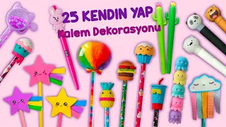 25 KENDİN YAP - İNANILMAZ KALEM DEKORASYONU FİKİRLERİ -  KENDİN YAP OKUL MALZEMESİ TÜYOLARI