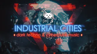 INDUSTRIAL Cities 🌃 | horror synth & dark electro mix