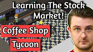 Stock Markets/Buying Competitors?! - Coffee Shop Tycoon