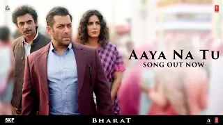 AAYA NA TU Video Song  | BHARAT | Salman Khan | Katrina Kaif | Vishal & Shekhar Feat. Jyoti Nooran