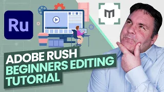 Beginner's Guide To Adobe Premiere Rush - Video Editing 101