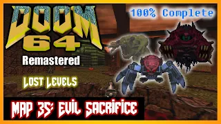 Doom 64 (PC) [4K] The Lost Levels | 100% Complete | Map 35 Evil Sacrifice