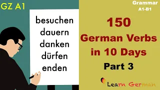 150 Verbs in 10 days Part 3 | Goethe Zertifikat A1 | Learn German | A1-B1 | Grammar