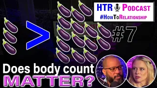 Does A Woman's Partner Count Matter To Men?  #HowToRelationship Podcast #7 w/ Guests