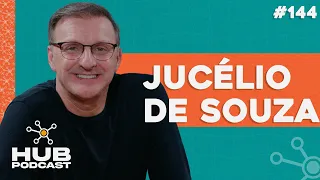 JUCÉLIO DE SOUZA | HUB Podcast - EP 144