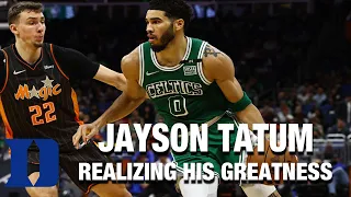 Jayson Tatum: Realizing His Greatness