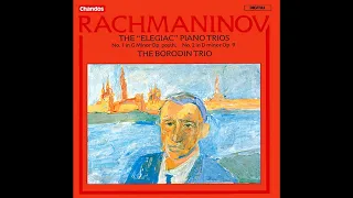 Rachmaninov: Trio élégiaque No. 1 - Borodin Trio / 라흐마니노프: 엘레지 3중주(슬픔의 3중주) 1번 - 보로딘 트리오