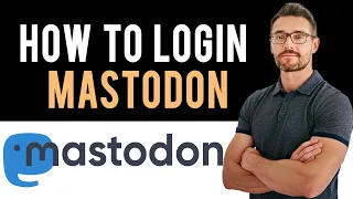 ✅ How to Login Mastodon Account (Full Guide)