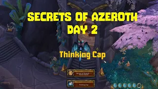 Secrets of Azeroth Day 2! - Thinking Cap - World of Warcraft Dragonflight