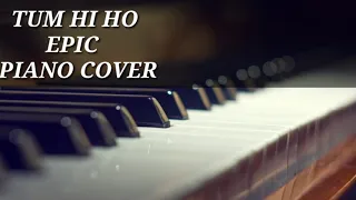 TUM HI HO||AASHIQUI 2||EPIC PIANO COVER||BY YASH MALVIYA||