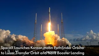 SpaceX launches Korean moon pathfinder orbiter to lunar transfer orbit & nails booster landing