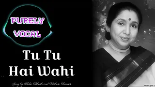 Tu Tu Hai Wahi (Without Music Only Vocals) | Song by Asha Bhosle and Kishore Kumar | PurelyVocal