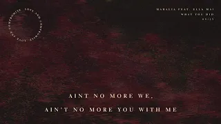 Mahalia - What You Did (feat. Ella Mai) (Lyric Video)