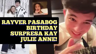 RAYVER PASABOG BIRTHDAY MESSAGE KAY JULIE ANNE!