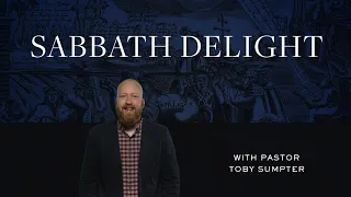 Sabbath Delight | Toby Sumpter (Reformed Basics #14)