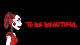 [DC2/FNAF/SHORT] TO BE BEAUTIFUL