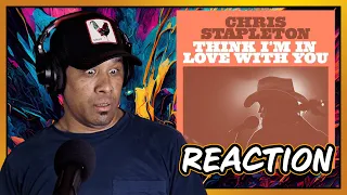 Think I'm In Love With You - Chris Stapleton Reaction