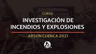 Curso Internacional de "Investigación de Incendios y Explosiones - ARSON Cuenca 2021" - INVITACIÓN