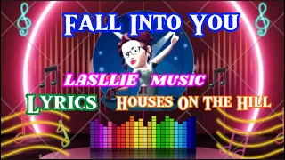 Fall Into You with lyrics - Houses on the Hill