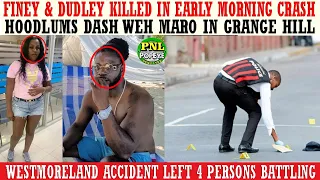 Hoodlums DIRT Maro In Grange Hill + Finey & Dudley KlLLED In Hanover Crash + Father Charged For Son