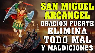 ORACIÓN A SAN MIGUEL ARCÁNGEL | LA CLAVE PARA ELIMINAR TODO MAL Y MALDICIÓN,BRUJERÍA Y MALEFICIOS