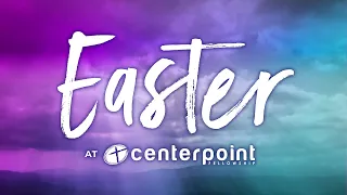 Centerpoint Easter Service - Live 04-12-2020