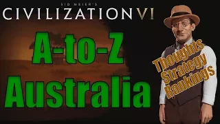 Civilization 6: A to Z - Australia - Thoughts, Strategy, Rankings [Includes RAF Changes!]