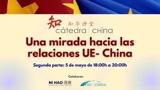 (5 MAYO) Una mirada hacia las relaciones Unión Europea- China