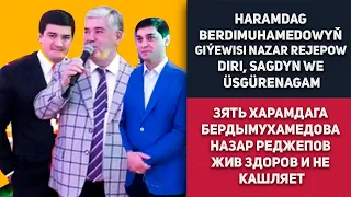 Turkmenistan Haramdag Berdimuhamedowyň Giýewisi Nazar Rejepow Diri, Sagdyn We Üsgürenagam