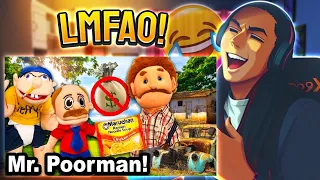 LMFAO! 🤣 - Mr. Poorman! (REACTION)