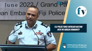 Fiji Police Force Outreach Meeting with the Korean Community | 03/06/2022