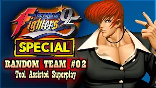 【TAS】KOF '95 SPECIAL (2017) - RANDOM TEAM 02