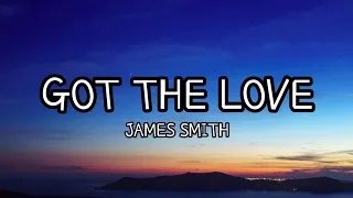 James Smith - Got the Love (Lyrics)