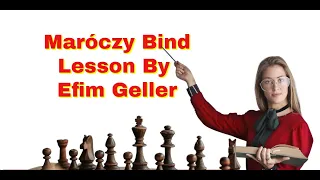 Maróczy Bind Lesson By Efim Geller | Efim Geller vs Michael Francis Stean: Teesside 1975