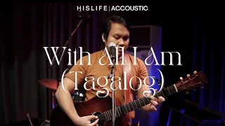 With All I Am (Tagalog) | Acoustic | His Life City Church