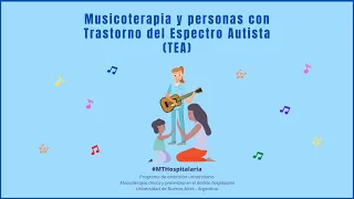 SERIE VÍDEOS de 1 minuto: "Musicoterapia y personas con Trastorno de Espectro Autista (TEA)" - MTH.