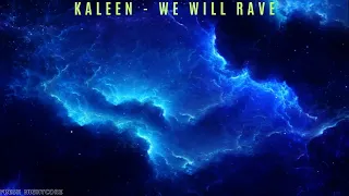 KALEEN - WE WILL RAVE NIGHTCORE
